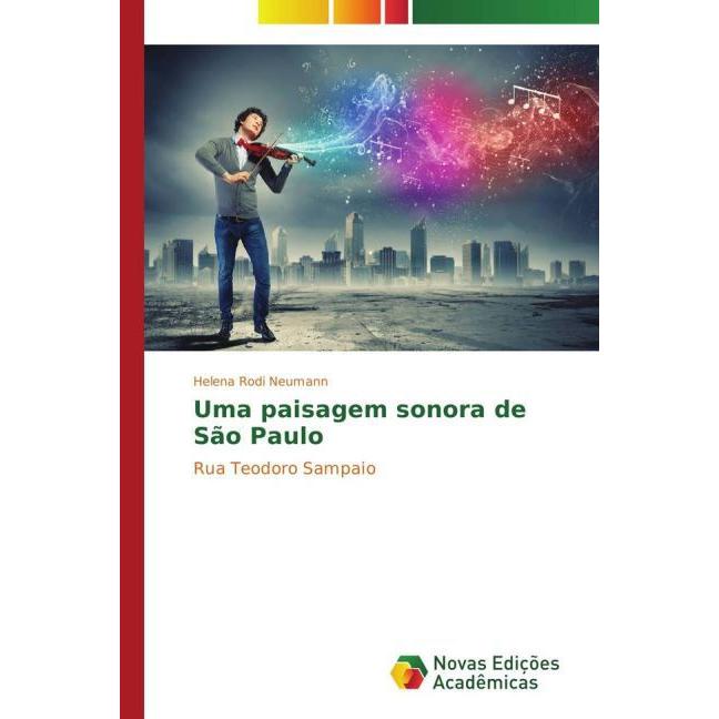 Uma paisagem sonora de São Paulo, Fachbücher von Helena Rodi Neumann