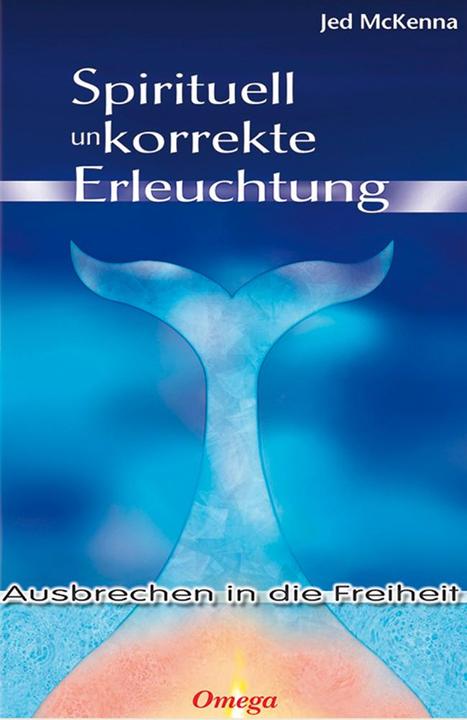 Produktbild Omega Spirituell unkorrekte Erleuchtung (Deutsch, Jed McKenna, 2005)