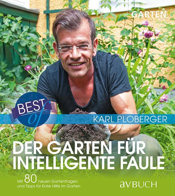 Produktbild Best of - Der Garten für intelligente Faule (Deutsch, Karl Ploberger, 2017)