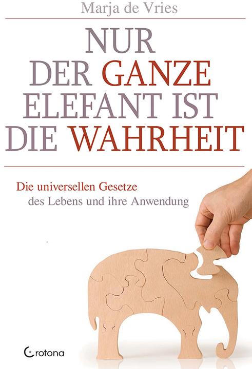 Produktbild Nur der ganze Elefant ist die Wahrheit (Deutsch, Marja de Vries, 2014)