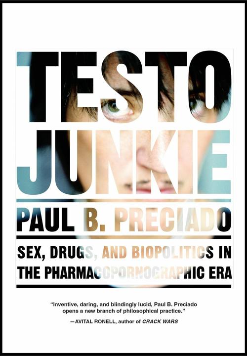 Actual product image Testo Junkie (English, Bruce Benderson, Paul B. Preciado, 2013)