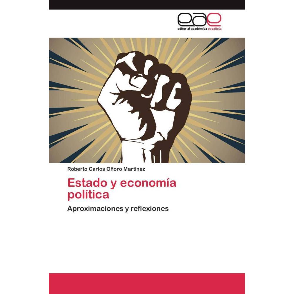 Estado y economía política, Fachbücher von Roberto Carlos Oñoro Martinez