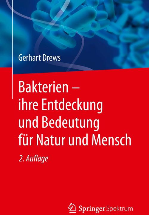 Produktbild Bakterien - ihre Entdeckung und Bedeutung für Natur und Mensch (Deutsch, Gerhart Drews, 2015)