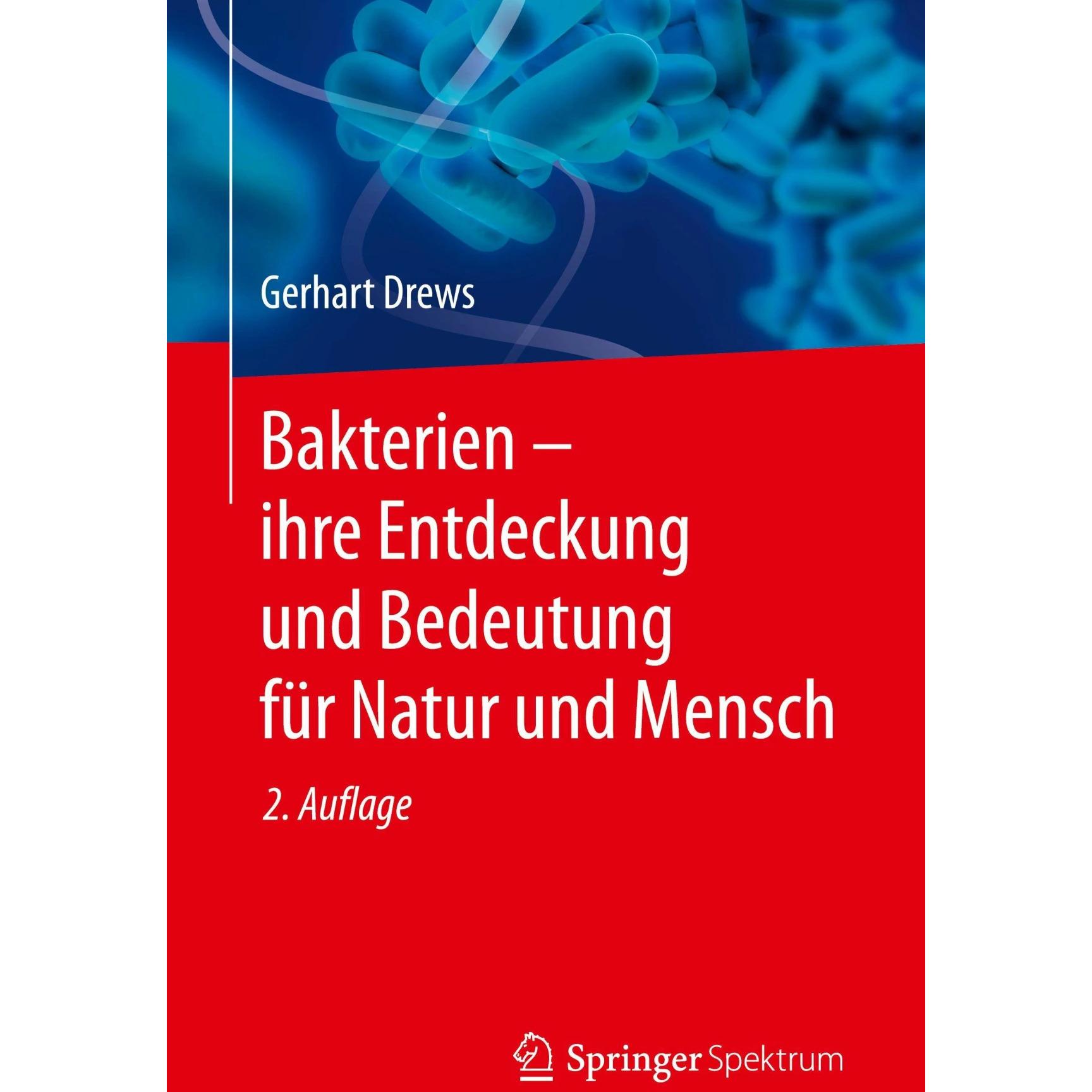 Bakterien - ihre Entdeckung und Bedeutung für Natur und Mensch, Fachbücher von Georg Fuchs, Gerhart Drews