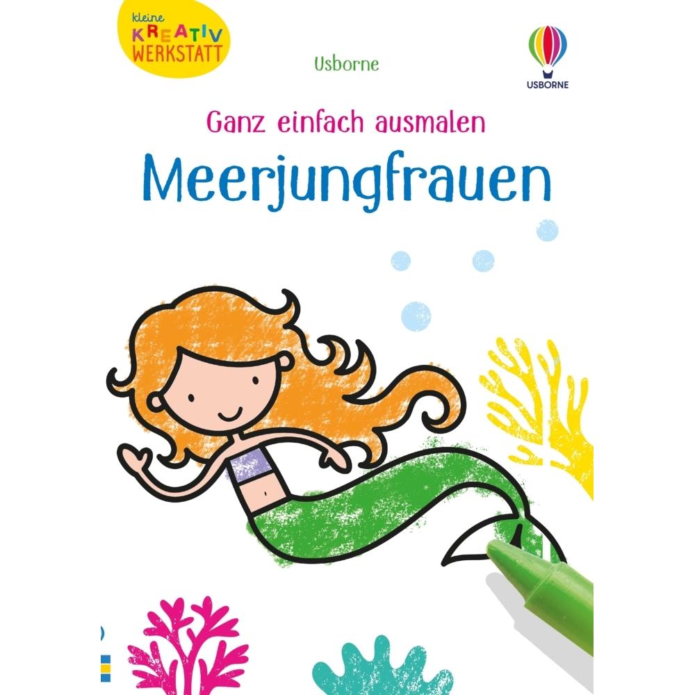 Usborne Publishing Kleine Kreativ-Werkstatt - Ganz einfach ausmalen: Meerjungfrauen