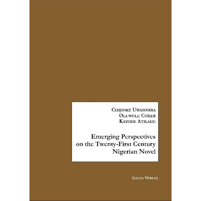 Emerging Perspectives on the Twenty-First Century Novel, Fachbücher von Kayode Atilade, Chijioke Uwasomba, Oluwole Coker