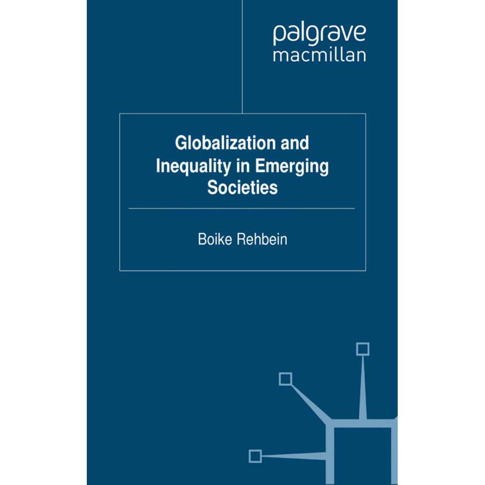 Globalization and Inequality in Emerging Societies, Sachbücher von B. Rehbein