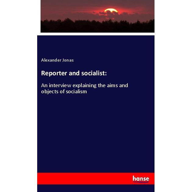 Thumbnail - Reporter and socialist:, Fachbücher von Alexander Jonas