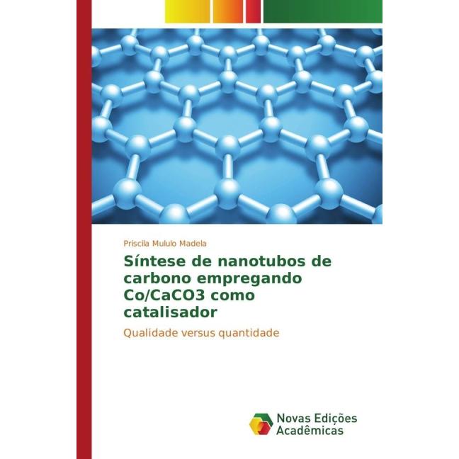 Síntese de nanotubos de carbono empregando Co/CaCO3 como catalisador, Fachbücher von Priscila Mululo Madela