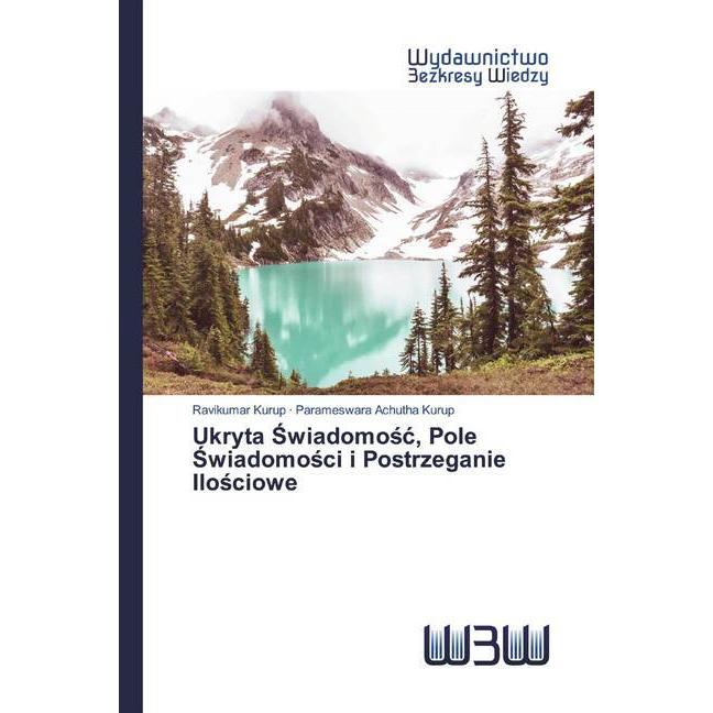 Ukryta Swiadomosc, Pole Swiadomosci i Postrzeganie Ilosciowe, Fachbücher von Ravikumar Kurup, Parameswara Achutha Kurup