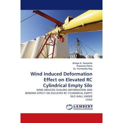 Wind Induced Deformation Effect on Elevated RC Cylindrical Empty Silo, Fachbücher von Prasanta Patra, Amiya K. Samanta, ...
