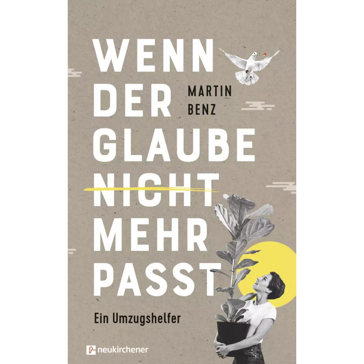 Wenn der Glaube nicht mehr passt, Sachbücher von Martin Benz