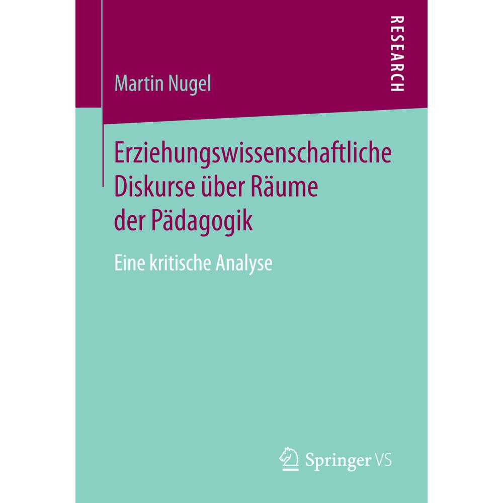 Erziehungswissenschaftliche Diskurse über Räume der Pädagogik, Fachbücher von Martin Nugel