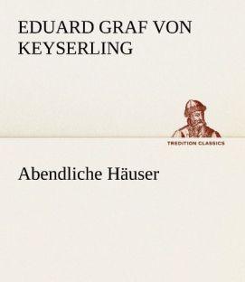 Produktbild Abendliche Häuser (Deutsch, Eduard von Keyserling, 2012)
