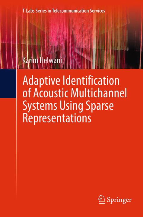 Produktbild Adaptive Identification of Acoustic Multichannel Systems Using Sparse Representations (Karim Helwani, 2016)