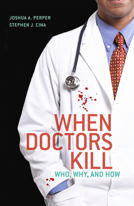 Produktbild When Doctors Kill (Englisch, Joshua A. Perper, Stephen J. Cina, 2010)