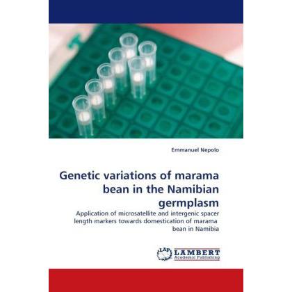 Genetic variations of marama bean in the Namibian germplasm, Fachbücher von Emmanuel Nepolo