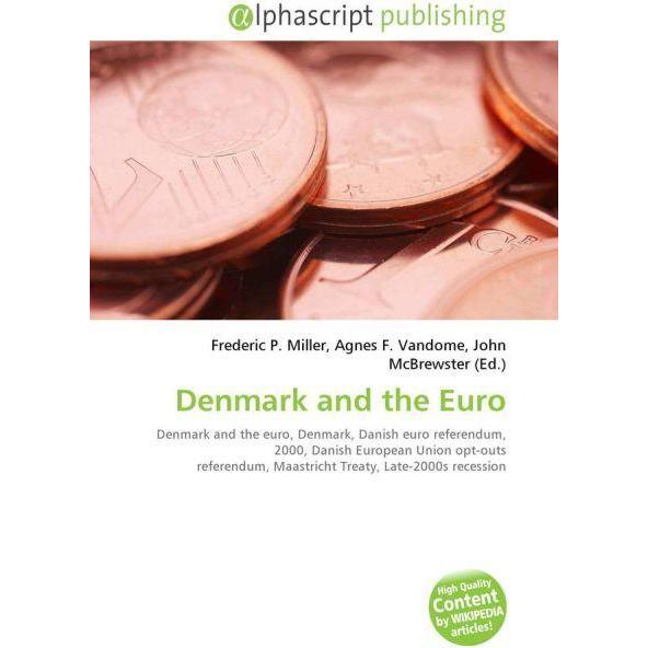 Denmark and the Euro, Fachbücher von Agnes F. Vandome, Frederic P. Miller, John McBrewster