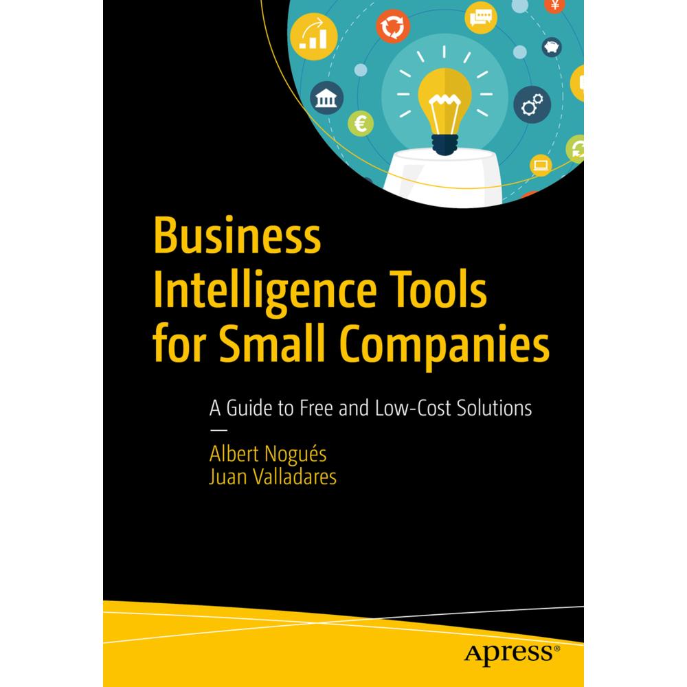 Business Intelligence Tools for Small Companies, Fachbücher von Juan Valladares, Albert Nogués
