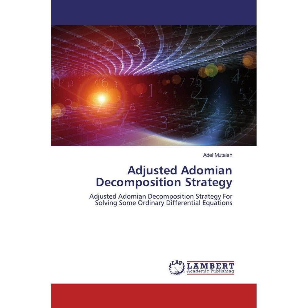 Adjusted Adomian Decomposition Strategy, Fachbücher von Adel Mutaish