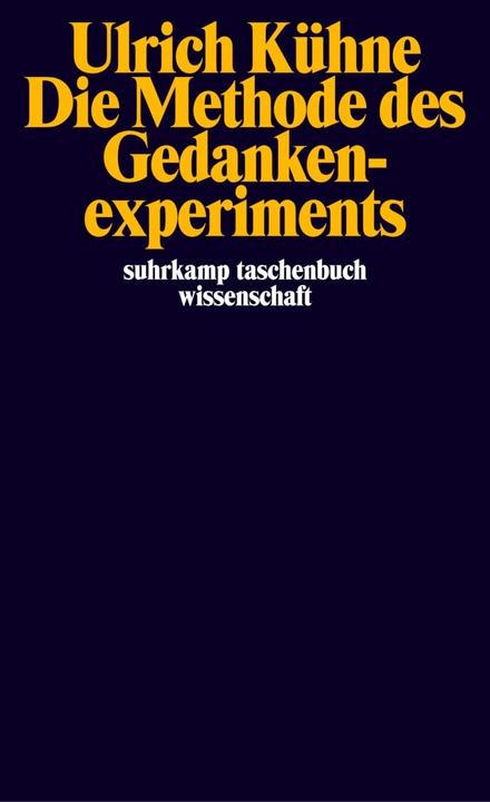 Produktbild Die Methode des Gedankenexperiments (Deutsch, Ulrich Kühne, 2005)
