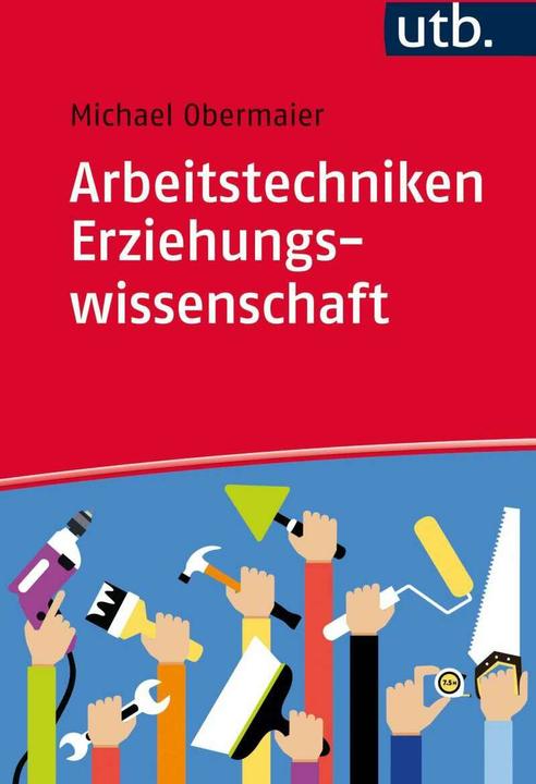 Produktbild Arbeitstechniken Erziehungswissenschaft (Deutsch, Michael Obermaier, 2017)