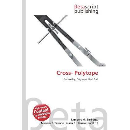 Cross- Polytope, Fachbücher von Mariam T. Tennoe, Susan F. Henssonow, Lambert M. Surhone