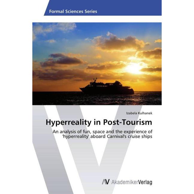 Hyperreality in Post-Tourism, Fachbücher von Izabela Kulhanek