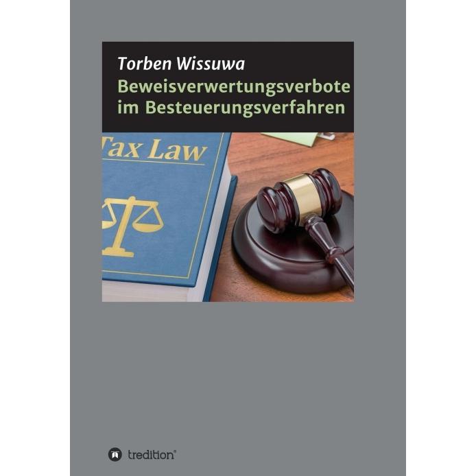 Beweisverwertungsverbote im Besteuerungsverfahren, Fachbücher von Torben Wissuwa