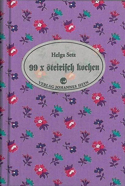 Produktbild 99 x steirisch kochen (Deutsch, Helga Setz, 1986)