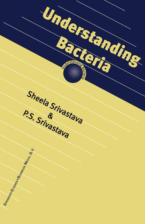 Understanding Bacteria (S. Srivastava, 2010)
