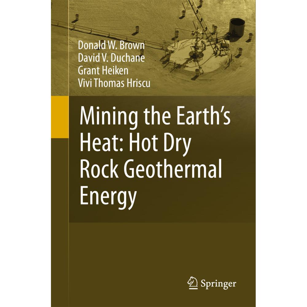 Mining the Earth's Heat: Hot Dry Rock Geothermal Energy, Fachbücher von David V. Duchane, Donald W. Brown, Vivi Thomas H...