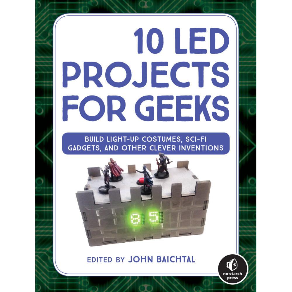 10 LED Projects for Geeks, Sachbücher von John Baichtal