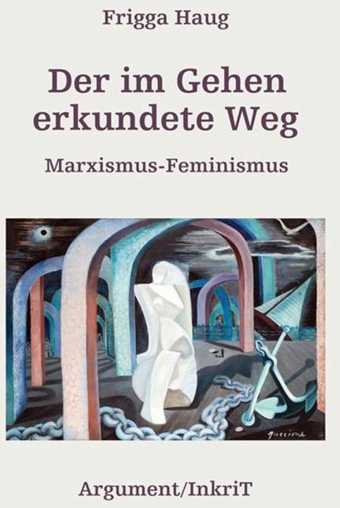 Produktbild Der im Gehen erkundete Weg (Deutsch, Frigga Haug, 2015)