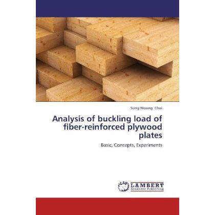 Analysis of buckling load of fiber-reinforced plywood plates, Fachbücher von Sung Woong Choi