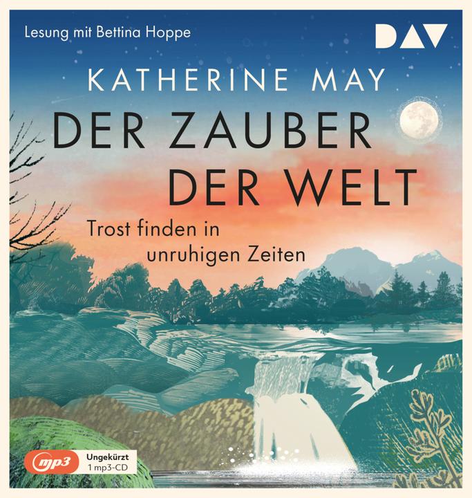 Produktbild Der Zauber der Welt. Trost finden in unruhigen Zeiten (Marieke Heimburger, Bettina Hoppe, Katherine May, Deutsch)