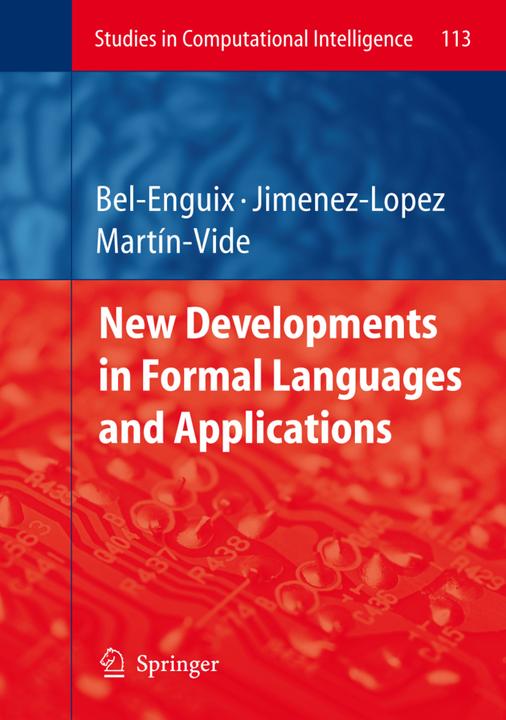 New Developments in Formal Languages and Applications (Carlos Martin-Vide, Gemma Bel-Enguix, M. Dolores Jiménez-López, 2008)