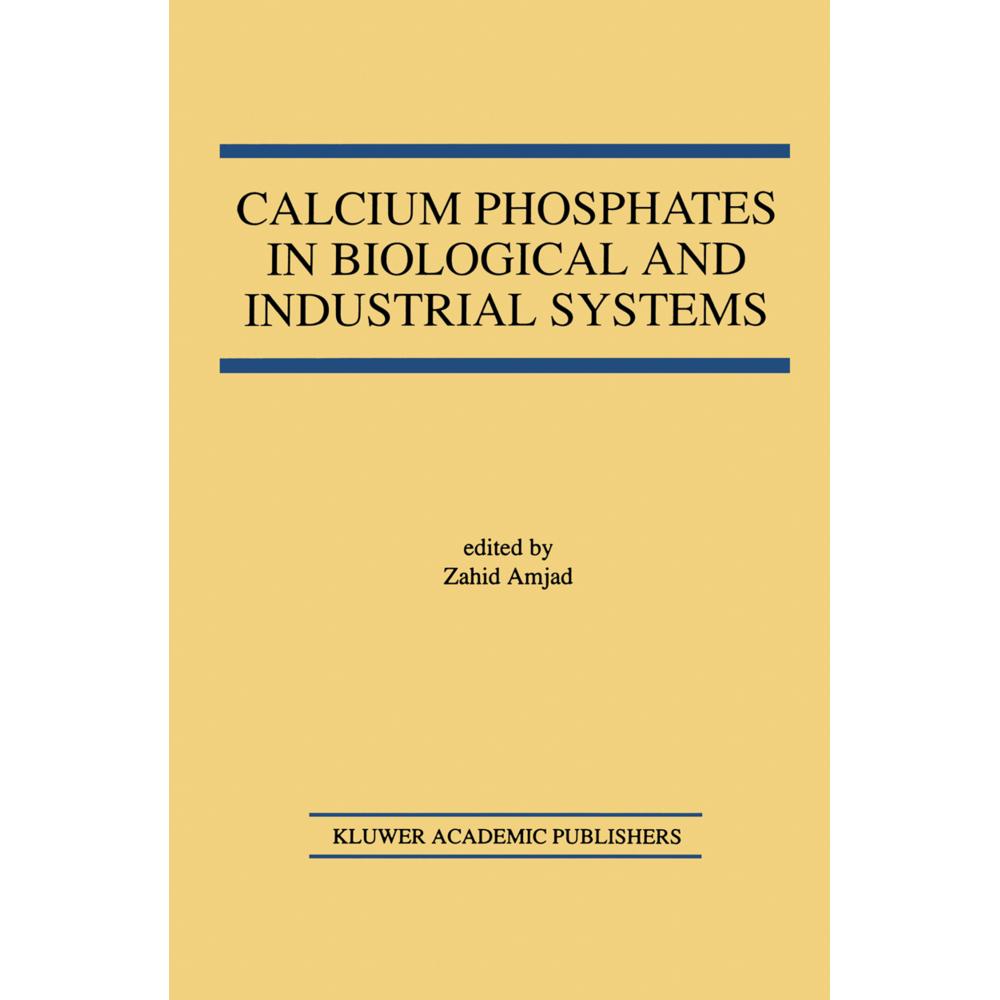 Calcium Phosphates in Biological and Industrial Systems, Fachbücher von Zahid Amjad