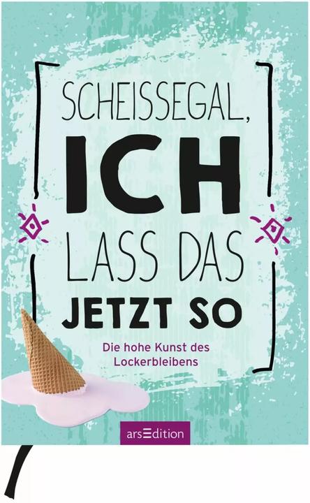 Actual product image Scheissegal, ich lass das jetzt so (German, 2019)