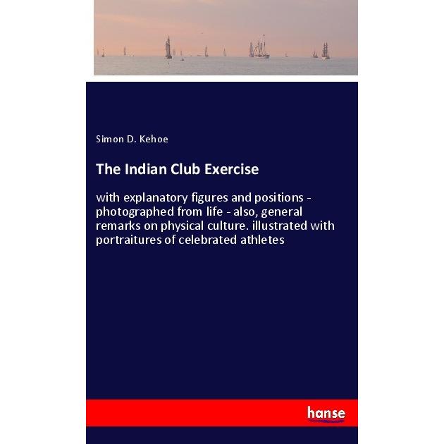The Indian Club Exercise, Belletristik von Simon D. Kehoe
