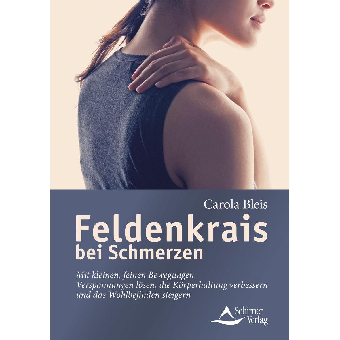 Feldenkrais bei Schmerzen, Ratgeber von Carola Bleis
