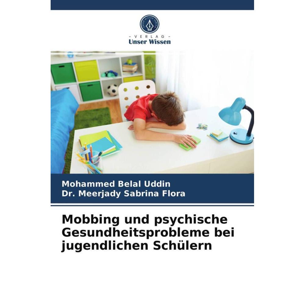 Mobbing und psychische Gesundheitsprobleme bei jugendlichen Schülern, Fachbücher von Mohammed Belal Uddin, Dr. Meerjady ...