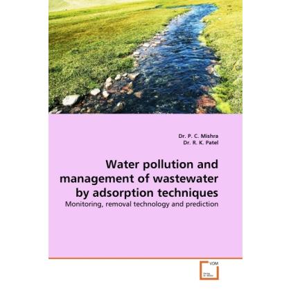 Water pollution and management of wastewater by adsorption techniques, Fachbücher von R. K. Patel, P. C. Mishra