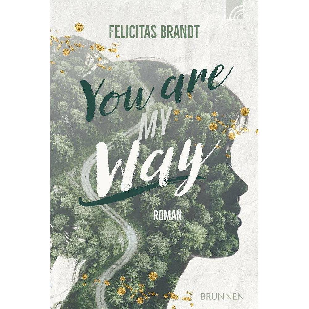 You Are My WAY, Belletristik von Felicitas Brandt