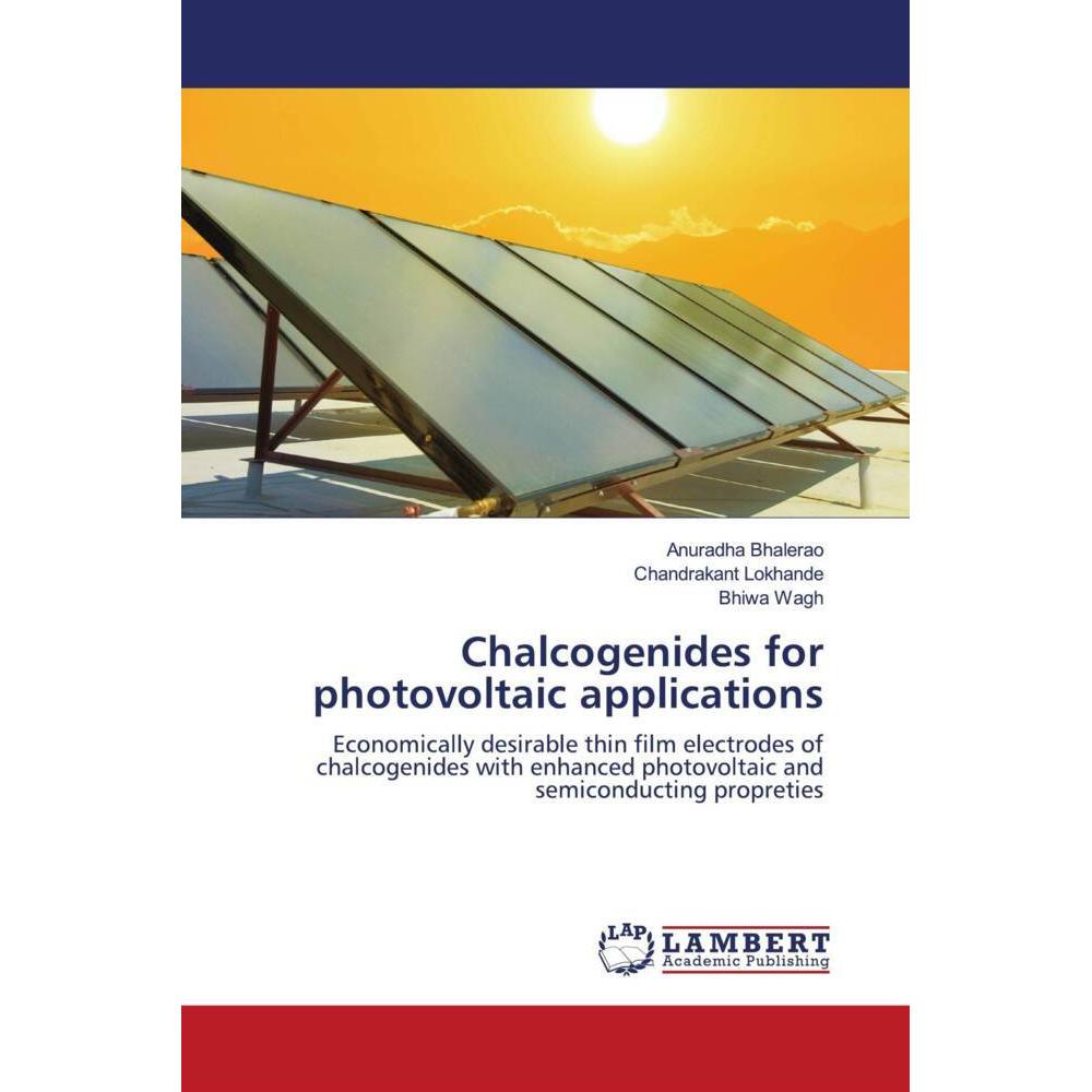 Chalcogenides for photovoltaic applications, Fachbücher von Chandrakant Lokhande, Bhiwa Wagh, Anuradha Bhalerao