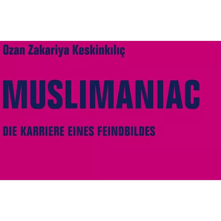 Thumbnail - Muslimaniac, Belletristik von Ozan Zakariya Keskinkiliç