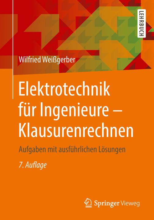 Produktbild Elektrotechnik für Ingenieure - Klausurenrechnen (Deutsch, Weissgerber, 2018)