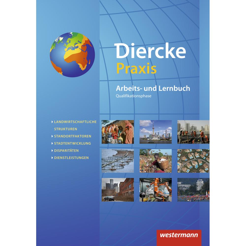 Diercke Praxis S2 Arbeits- und Lernbuch. Ausgabe 2014. Qualifikationsphase. Schülerband, Schulbücher von Wolfgang Latz