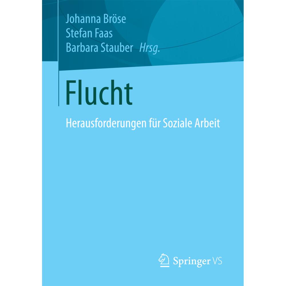 Flucht, Fachbücher von Stefan Faas, Barbara Stauber, Johanna Bröse