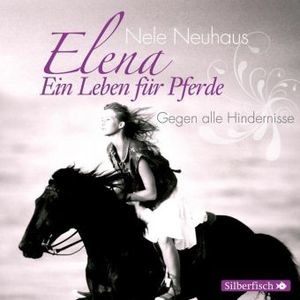 Actual product image Elena. A life for horses 01. Against all obstacles (Nele Neuhaus, Various, German)